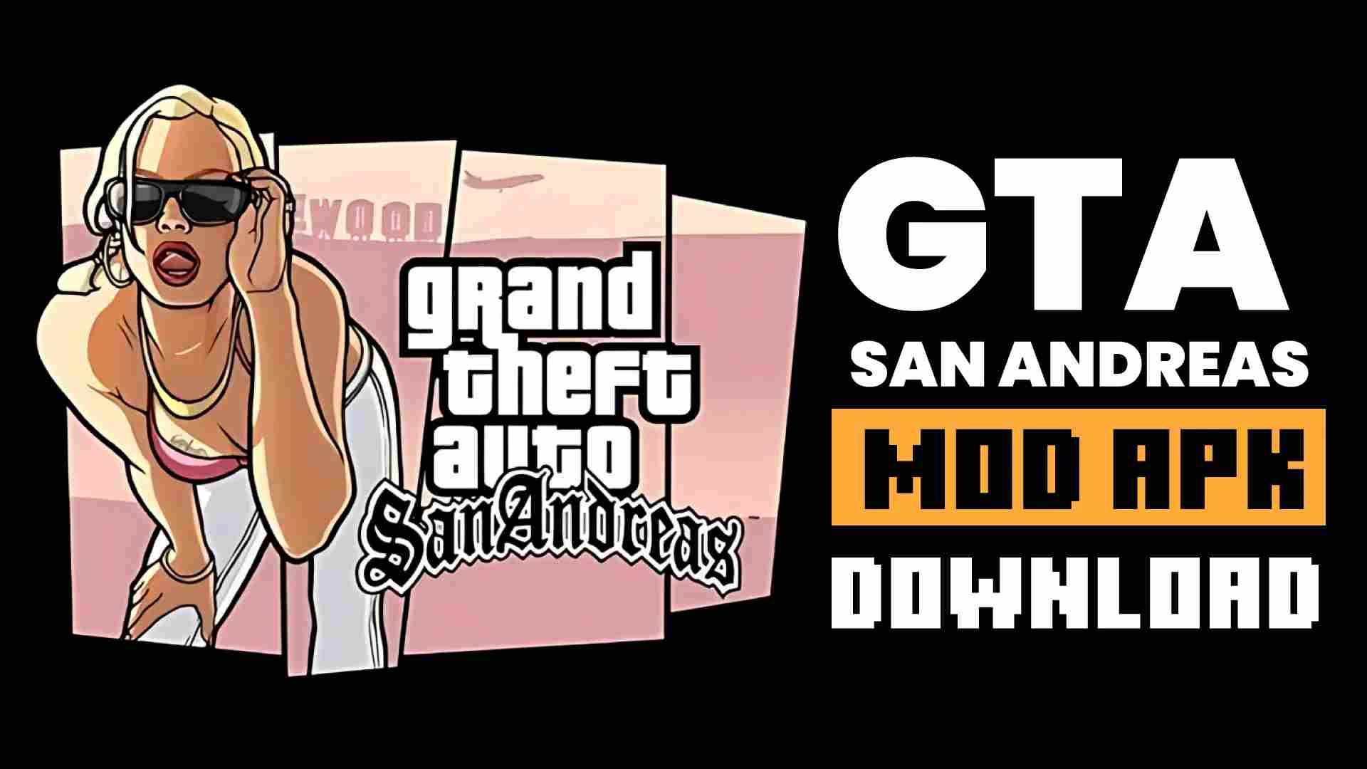 Tải GTA: San Andreas MOD APK 2.11.264 (Vô Hạn Tiền, Việt Hóa, Skin Đẹp, Độ Xe)